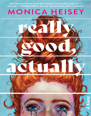 Really Good, Actually: A Novel