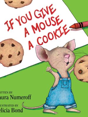 If You Give a Mouse a Cookie