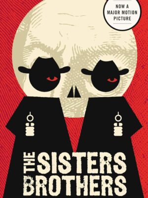 The Sisters Brothers: A Novel