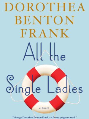 All the Single Ladies: A Novel