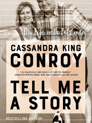 Tell Me a Story: My Life with Pat Conroy