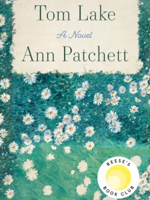 Tom Lake: A Reese’s Book Club Pick