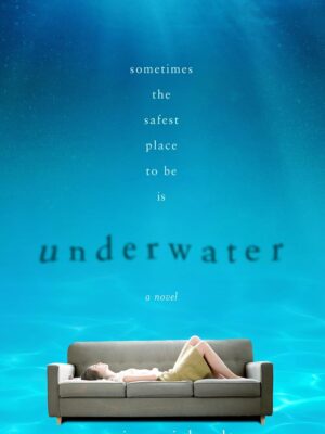 Underwater: A Novel