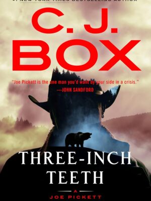 Three-Inch Teeth (A Joe Pickett Novel)