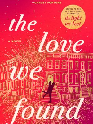 The Love We Found (The Light We Lost)