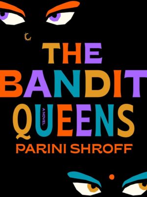 The Bandit Queens: A Novel