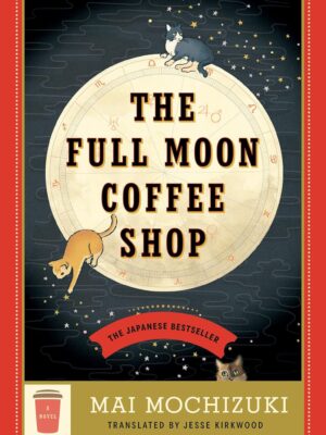 The Full Moon Coffee Shop: A Novel