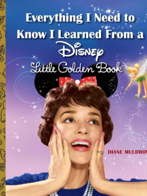 Everything I Need to Know I Learned From a Disney Little Golden Book