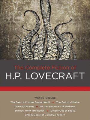 The Complete Fiction of H. P. Lovecraft