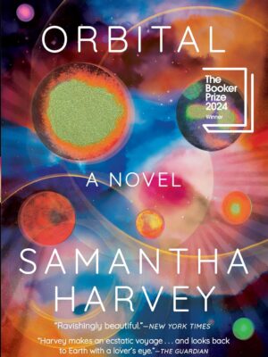 Orbital: A Novel (Booker Prize Winner)