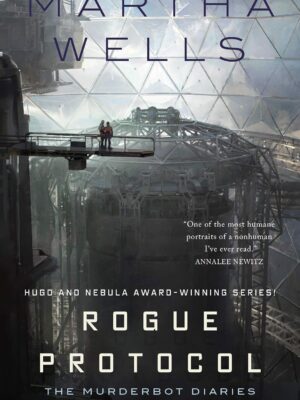 Rogue Protocol: The Murderbot Diaries