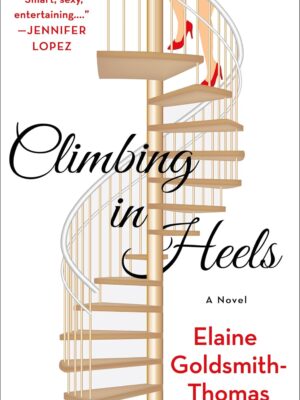 Climbing in Heels: A Novel