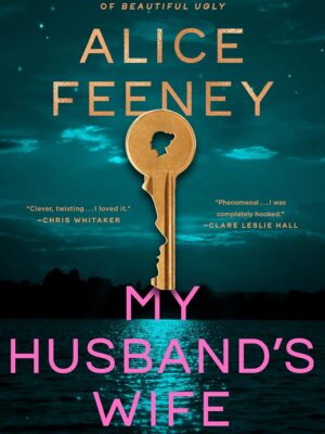 My Husband's Wife: A Novel