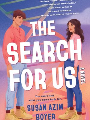 The Search for Us: A Novel