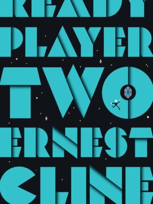 Ready Player Two: A Novel