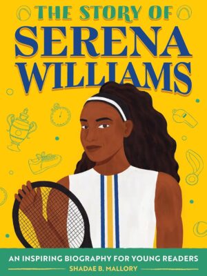 The Story of Serena Williams