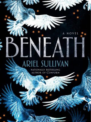 Beneath: A Novel (The Rebirth Series)